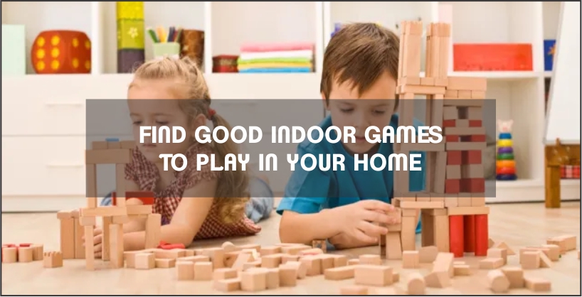 Find Good Indoor Games
