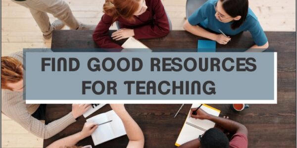 Find Good Resources for Teaching