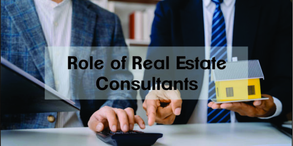 Role of Real Estate Consultants