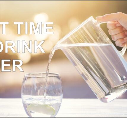 Best Time To Drink Water